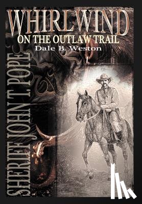Weston, Dale B. - Whirlwind on the Outlaw Trail