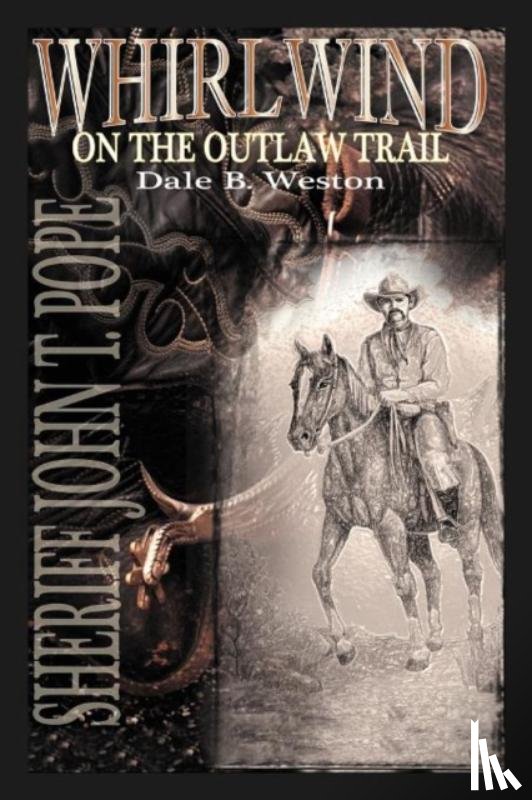 Weston, Dale B. - Whirlwind on the Outlaw Trail
