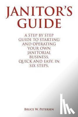 Petersen, Bruce W. - Janitor's Guide