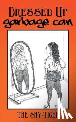 The Shy-Tiger - Dressed Up Garbage Can