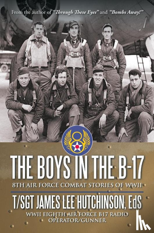 Hutchinson Eds, T Sgt James Lee - The Boys in the B-17