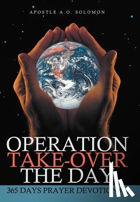 Solomon, Apostle A.O. - Operation Take-Over The Day