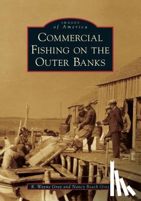 Gray, Nancy Beach - Commercial Fishing on the Outer Banks