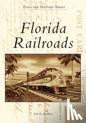 BRAMSON, SETH H. - FLORIDA RAILROADS