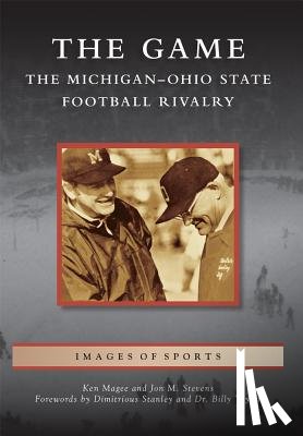 Magee, Ken - The Game: The Michigan-Ohio State Football Rivalry