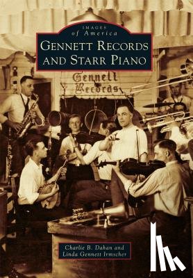 Dahan, Charles B. - Gennett Records and Starr Piano