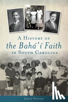 Venters, Louis - A History of the Bahá'í Faith in South Carolina