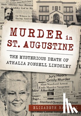 Randall, Elizabeth - Murder in St. Augustine: The Mysterious Death of Athalia Ponsell Lindsley