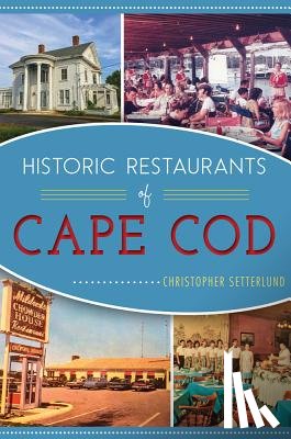 Setterlund, Christopher - Historic Restaurants of Cape Cod