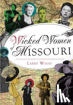 Wood, Larry - Wicked Women of Missouri