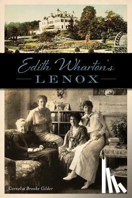 Gilder, Cornelia Brooke - Edith Wharton's Lenox