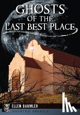 Baumler, Ellen - Ghosts of the Last Best Place