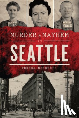 Nordheim, Teresa - Murder & Mayhem in Seattle