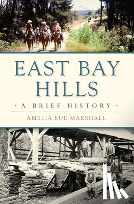 Marshall, Amelia Sue - East Bay Hills: A Brief History