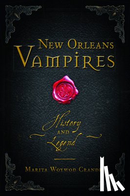 Crandle, Marita Woywod - New Orleans Vampires: History and Legend