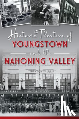 Posey, Sean T. - Historic Theaters of Youngstown and the Mahoning Valley