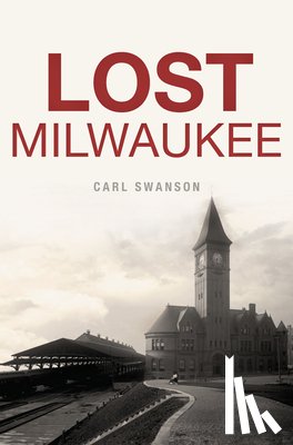 Swanson, Carl - Lost Milwaukee