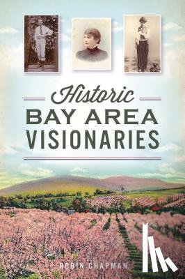 Chapman, Robin - Historic Bay Area Visionaries
