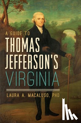 Macaluso, Laura A. - A Guide to Thomas Jefferson's Virginia