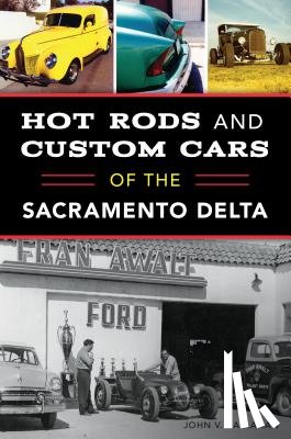 Callahan, John V. - Hot Rods and Custom Cars of the Sacramento Delta