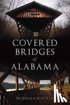 Kazek, Kelly - Covered Bridges of Alabama