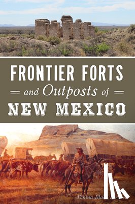 Birchell, Donna Blake - Frontier Forts and Outposts of New Mexico
