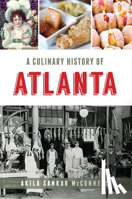 McConnell, Akila Sankar - A Culinary History of Atlanta