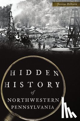 Jessica Hilburn - Hidden History of Northwestern Pennsylvania