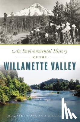 Orr, Elizabeth - An Environmental History of the Willamette Valley