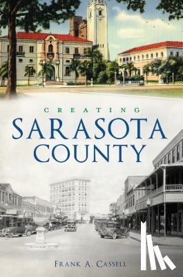 Cassell, Frank - Creating Sarasota County