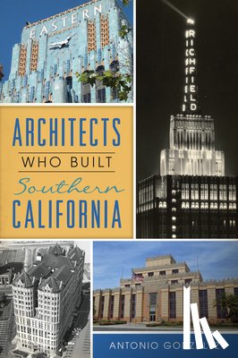 Gonzalez, Antonio - Architects Who Built Southern California