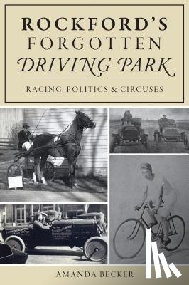 BECKER, AMANDA - ROCKFORDS FORGOTTEN DRIVING PARK