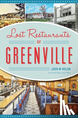 Nolan, John M. - Lost Restaurants of Greenville