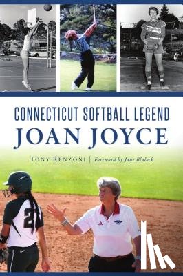 Renzoni, Tony - Connecticut Softball Legend Joan Joyce
