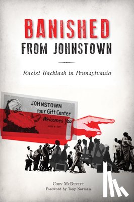McDevitt, Cody - Banished from Johnstown: Racist Backlash in Pennsylvania