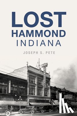 Pete, Joseph S. - Lost Hammond, Indiana