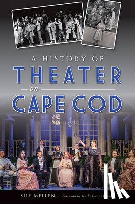 Mellen, Sue - A History of Theater on Cape Cod
