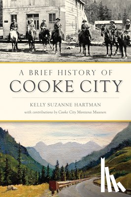Hartman, Kelly - A Brief History of Cooke City