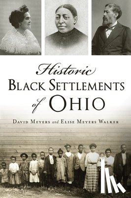 Meyers, David W. - Historic Black Settlements of Ohio