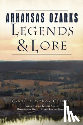 Carroll, Cindy - Arkansas Ozarks Legends & Lore