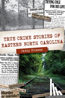 Pickens, Cathy - True Crime Stories of Eastern North Carolina