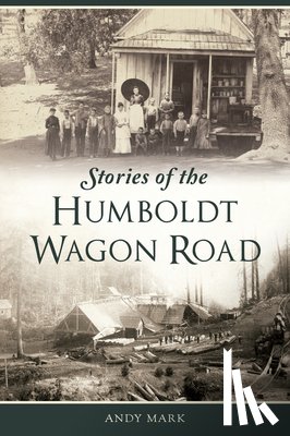 Mark, Andy - Stories of the Humboldt Wagon Road