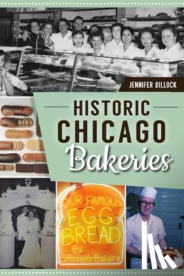 Billock, Jennifer - Historic Chicago Bakeries