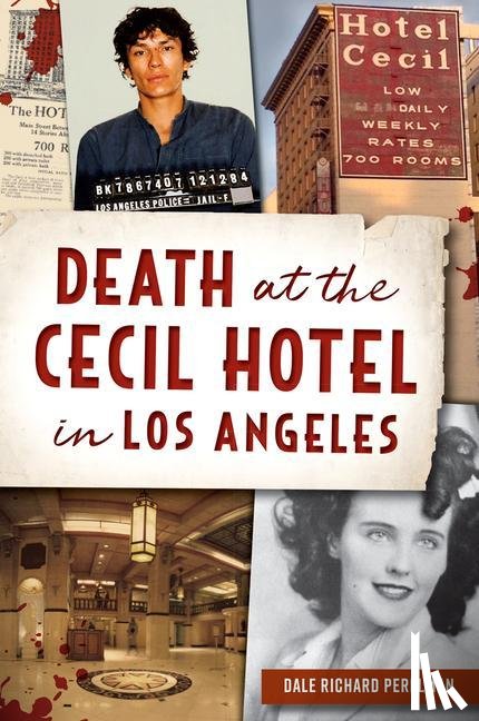 Perelman, Dale Richard - DEATH AT THE CECIL HOTEL IN LO