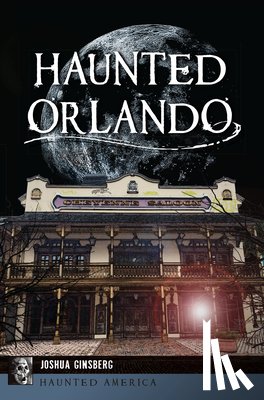 Ginsberg, Joshua - Haunted Orlando