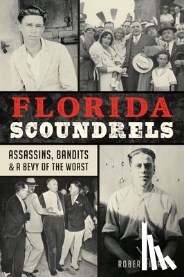 Redd, Robert J. - Florida Scoundrels: Assassins, Bandits & a Bevy of the Worst