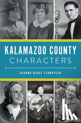 Stampfler, Dianna Higgs - Kalamazoo County Characters