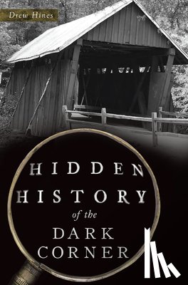 Hines, Drew - Hidden History of the Dark Corner
