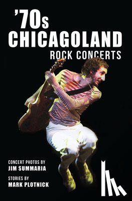 Plotnick, Mark - '70s Chicagoland Rock Concerts