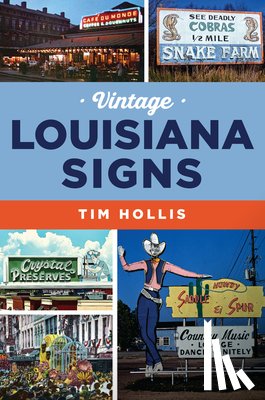 Hollis, Tim - Vintage Louisiana Signs